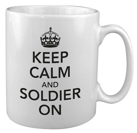 Keep Calm and Soldier On